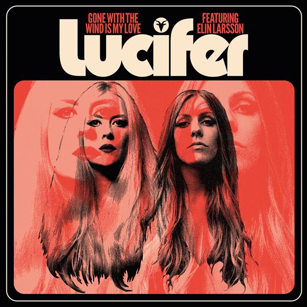 Lucifer - Gone with the Wind is my Love. Ltd Ed. Red 7". Only 400 worldwide.